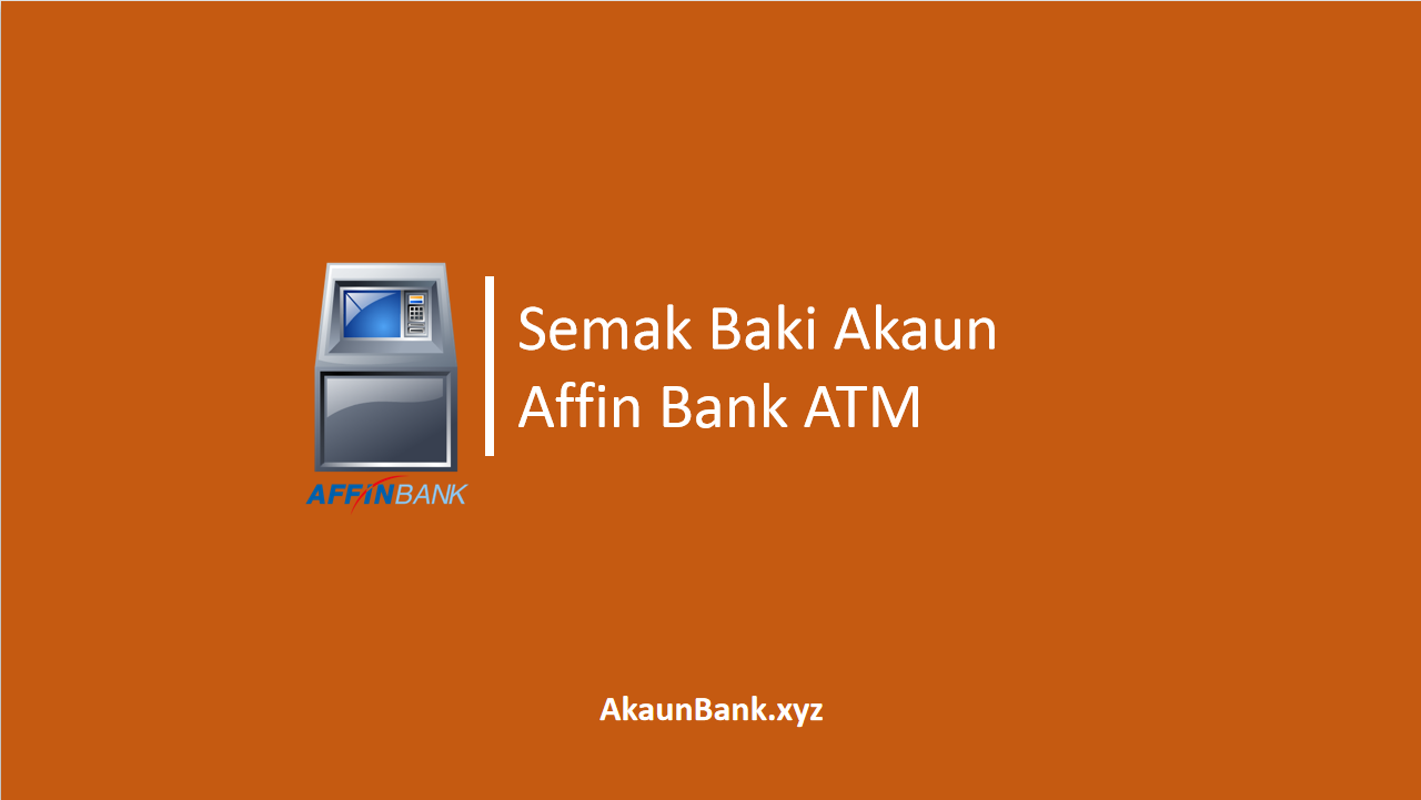 Semak Baki Akaun Affin Bank ATM