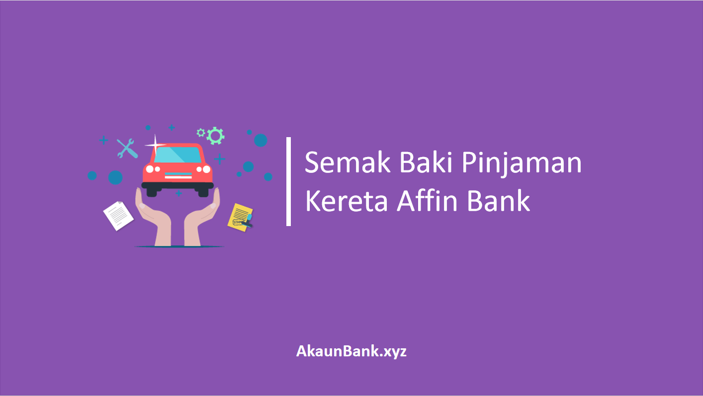 Semak Baki Pinjaman Kereta Affin Bank