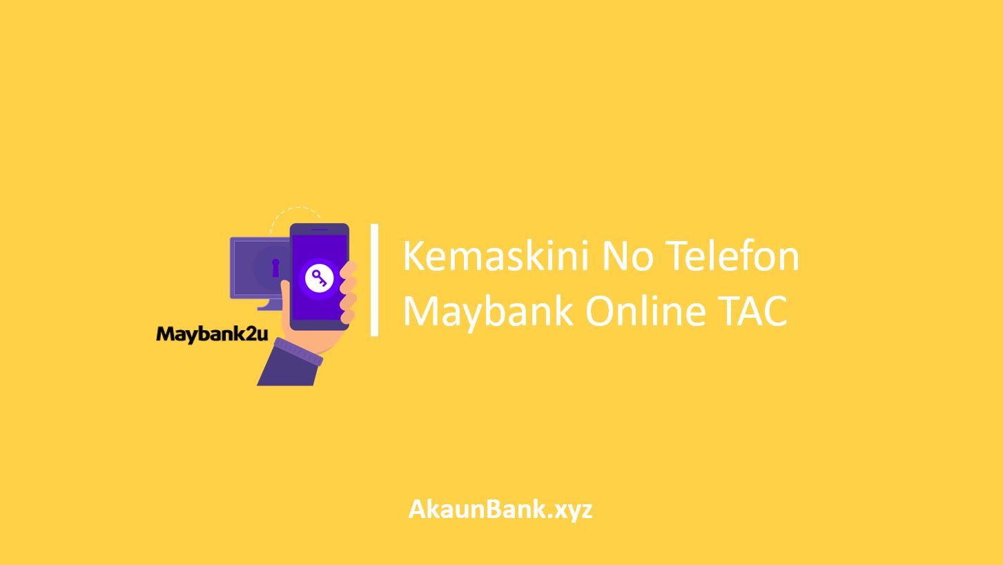 Kemaskini No Telefon Maybank Online Tac Maybank2u