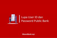 Lupa Username dan Password Public Bank
