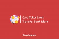 Cara Tukar Limit Transfer Bank Islam