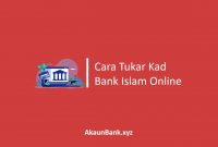 Cara Tukar Kad Bank Islam
