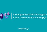 Cawangan Bank BSN Terengganu Kuala Lumpur Labuan Putrajaya