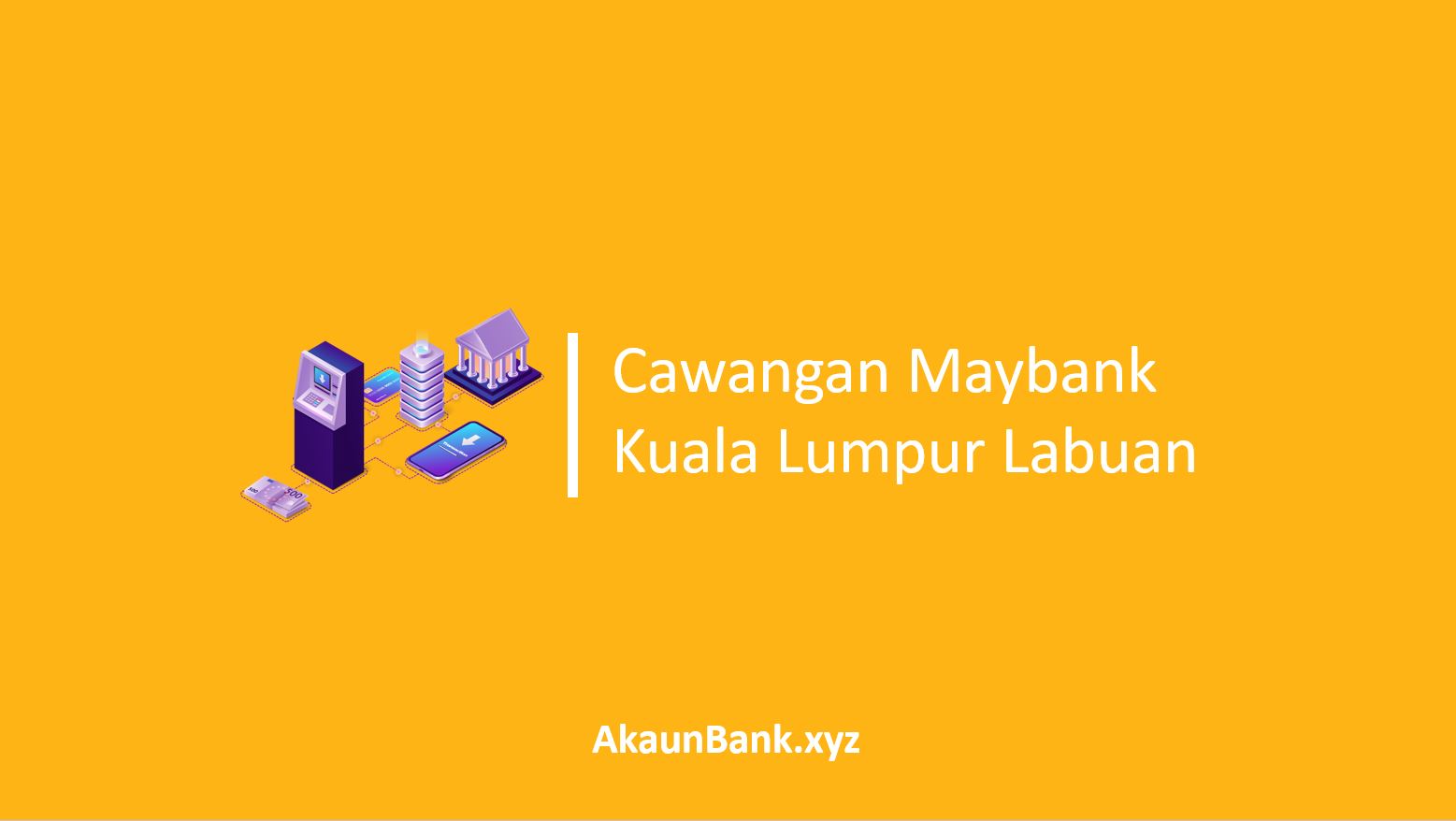 Cawangan Maybank Kuala Lumpur Labuan