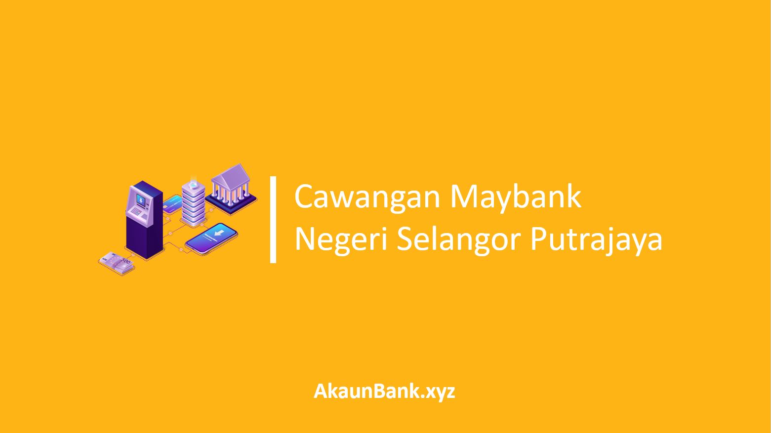Cawangan Maybank Negeri Selangor Putrajaya
