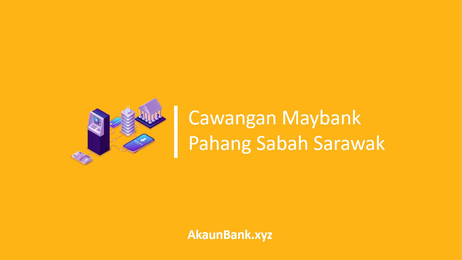 Cawangan Maybank Pahang Sabar Sarawak