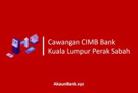 Cawangan CIMB Bank Kuala Lumpur Perak Sabah