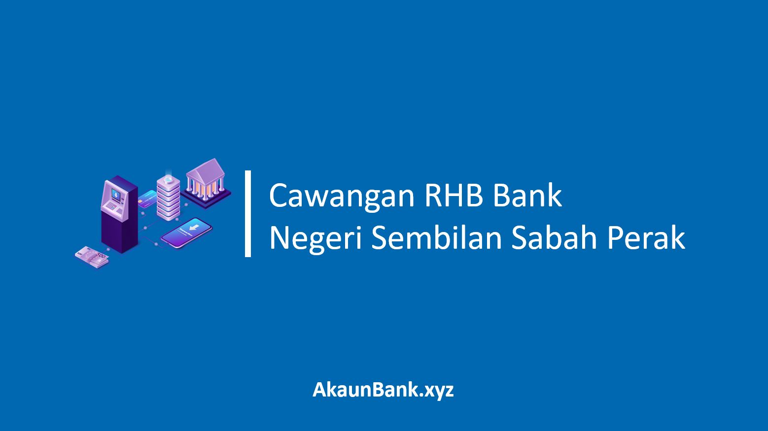 Cawangan RHB Bank Negeri Sembilan Sabah Perak