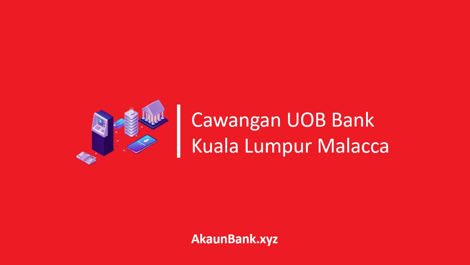 Cawangan UOB Bank Kuala Lumpur Malacca