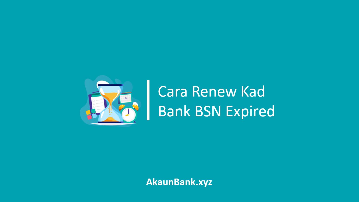 Renew Kad Bank BSN Expired