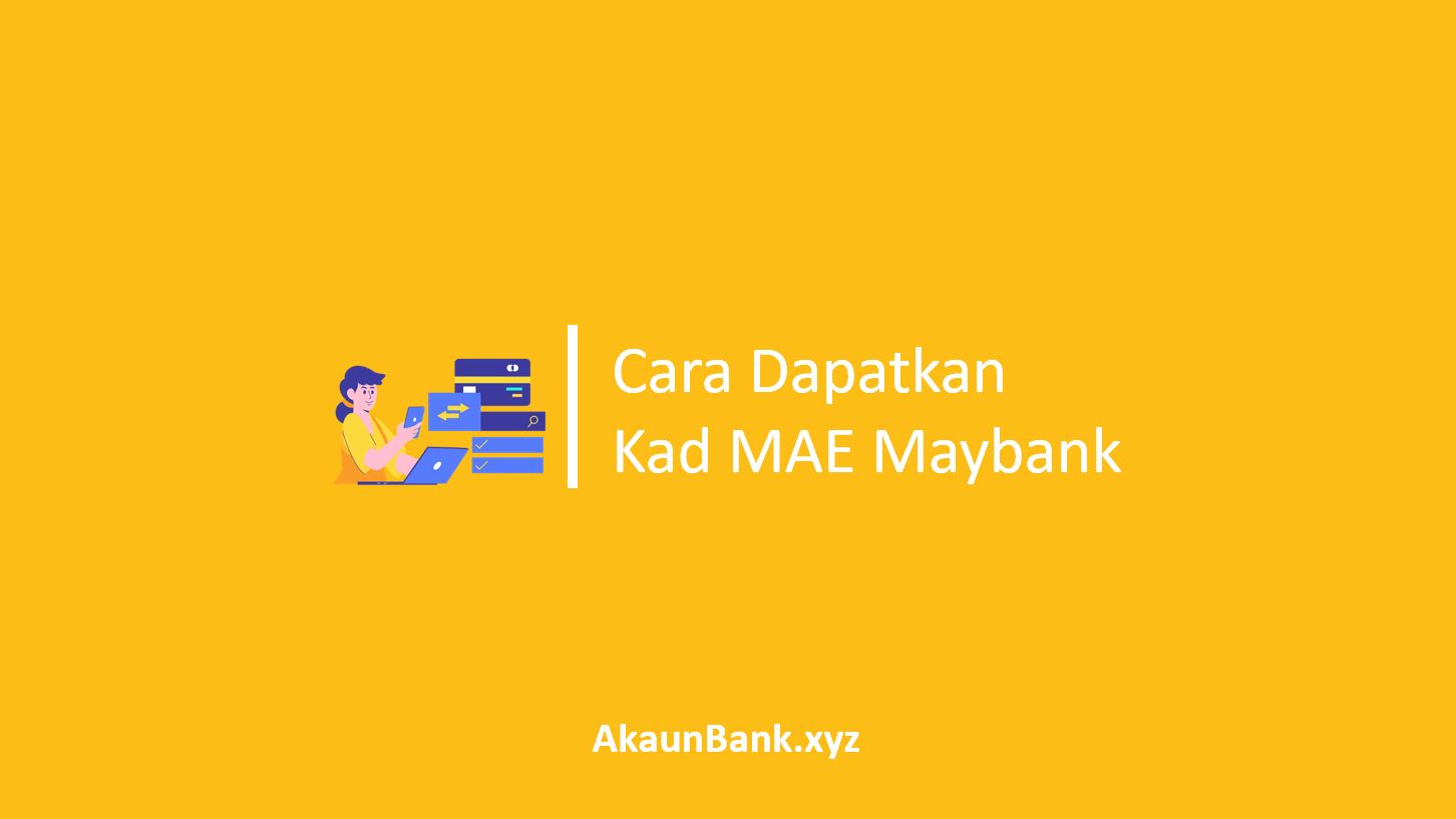 Cara Dapatkan Kad Debit MAE Maybank