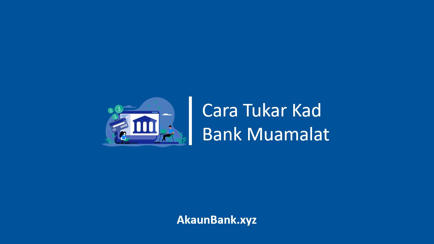 Cara Tukar Kad ATM Bank Muamalat