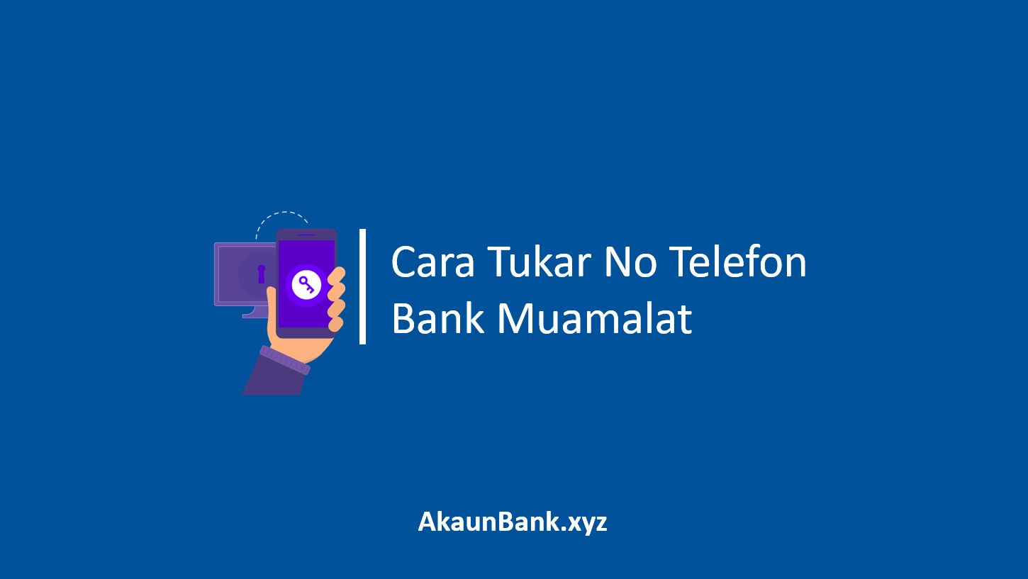 Cara Tukar No Telefon Bank Muamalat
