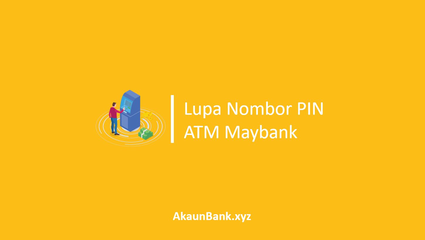 Lupa Nombor PIN ATM Maybank