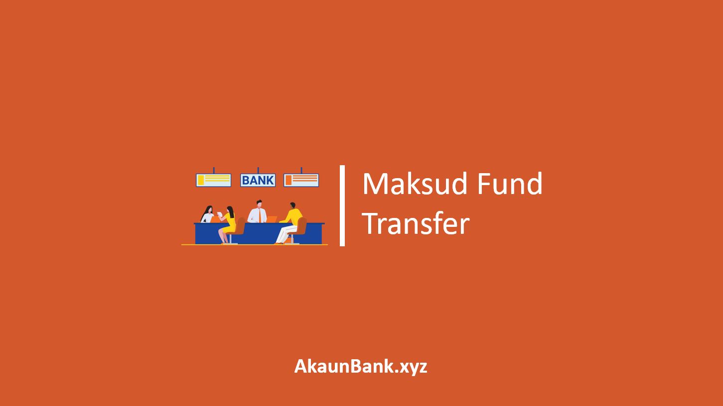 Maksud Fund Transfer
