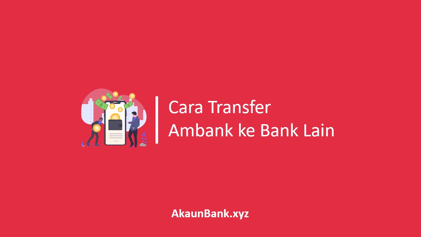 Cara Transfer Ambank ke Bank Lain