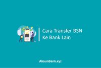 Cara Transfer BSN Ke Bank Lain