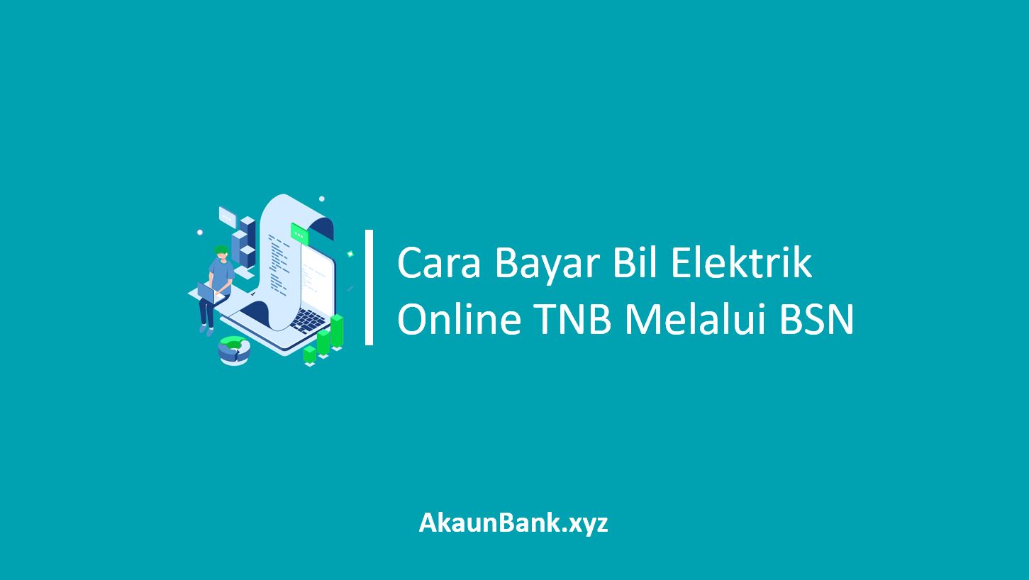 Cara Bayar Bil Elektrik Online TNB Melalui BSN