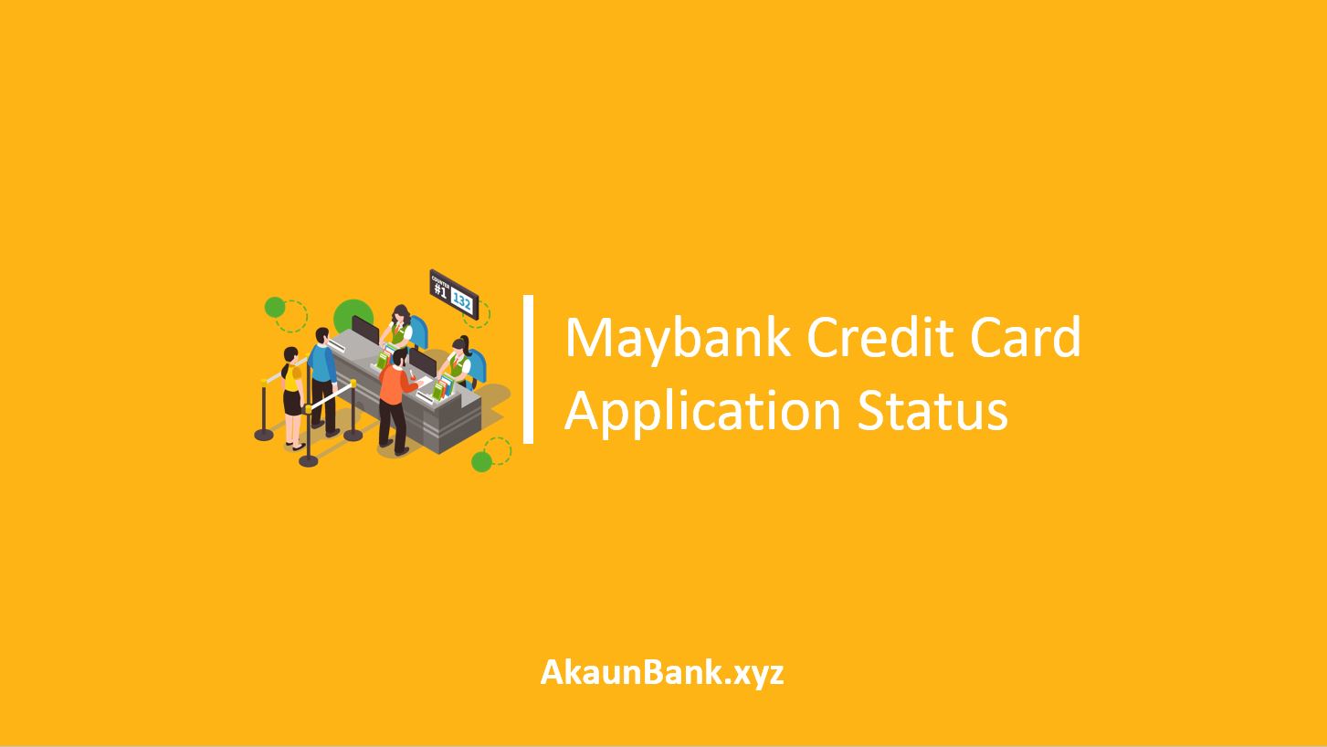 Maybank Credit Card Application Status