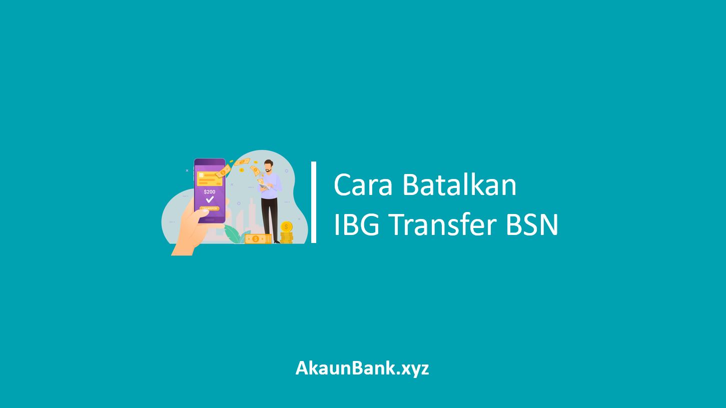Cara Batalkan IBG Transfer BSN
