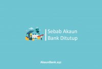 Sebab Akaun Bank Ditutup