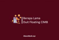Berapa Lama Duit Floating CIMB