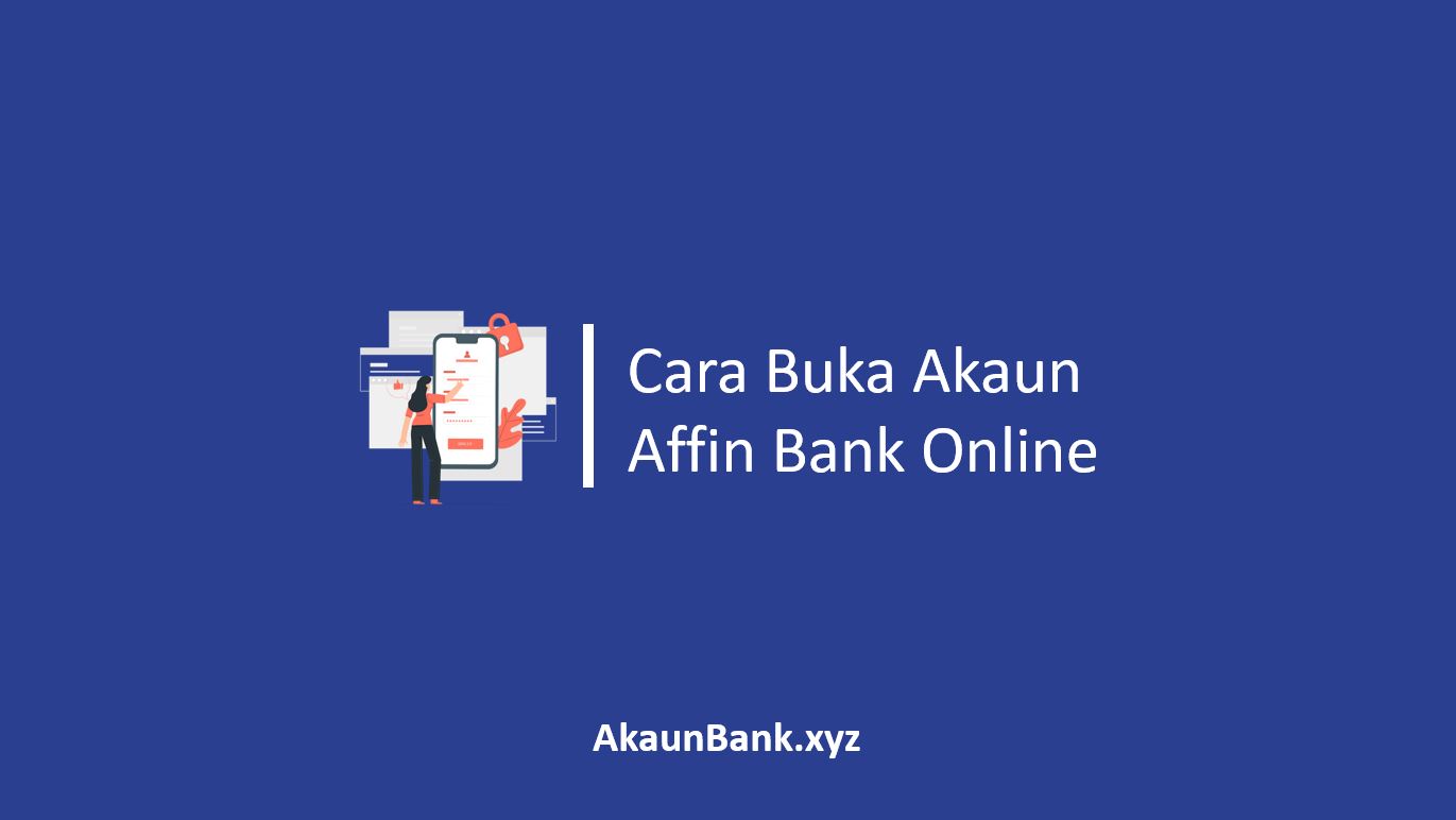 Cara Buka Akaun Affin Bank