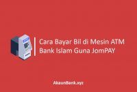 Cara Bayar Bil di Mesin ATM Bank Islam Guna JomPAY