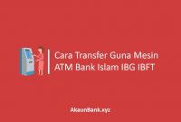 Cara Transfer Guna Mesin ATM Bank Islam