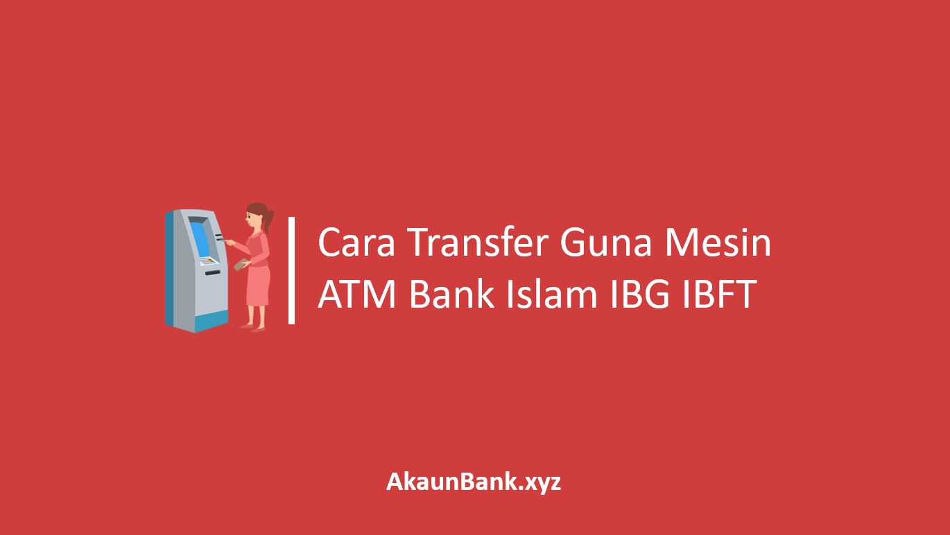 How to Transfer Using an Islamic Bank ATM Machine