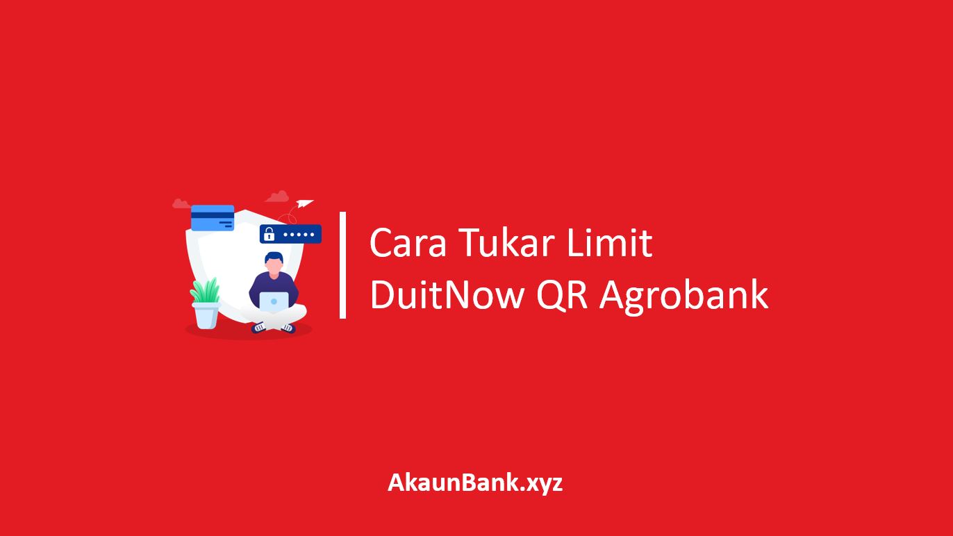 Cara Tukar Limit DuitNow QR Agrobank